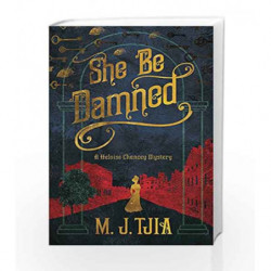 She Be Damned: A Heloise Chancey Mystery by M. J. Tjia Book-9781785079313
