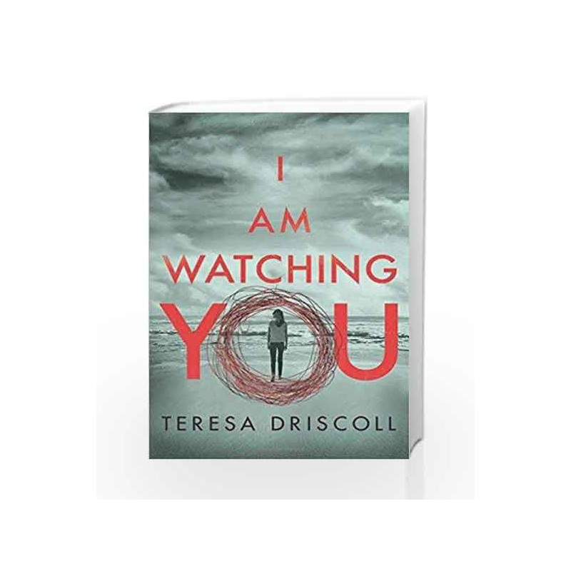 I Am Watching You by Teresa Driscoll Book-9781542046596