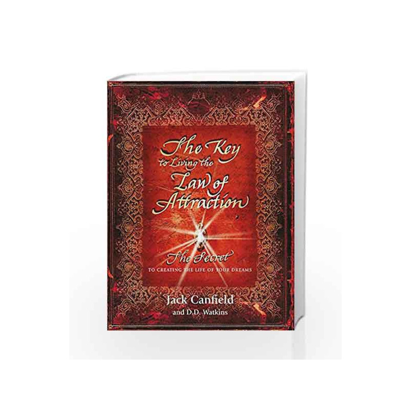 The Key to Living the Law of Attraction: The Secret to Creating the Life of Your Dreams by Jack Canfield Book-9781409151630