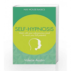 Self-Hypnosis: Reach Your Full Potential Using All of Your Mind by AUSTIN VALERIE Book-9789385827891