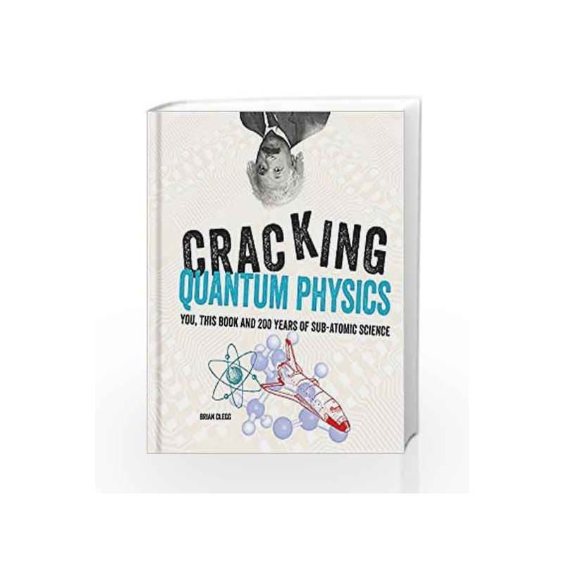 Cracking Quantum Physics by Brian Clegg Book-9781844039494