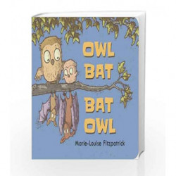 Owl Bat Bat Owl by Marie-Louise Fitzpatrick Book-9781406377408