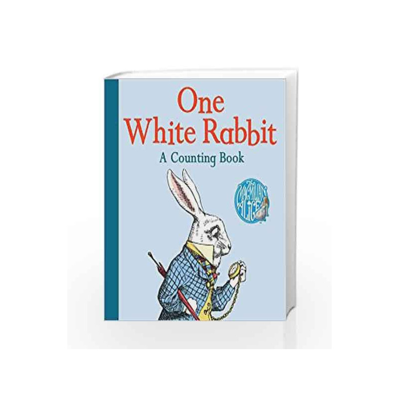 One White Rabbit: A Counting Book (The Macmillan Alice) by Lewis Carroll Book-9781509820559