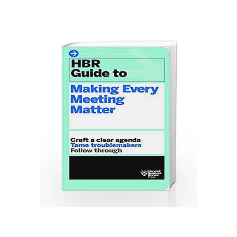 HBR Guide to Making Every Meeting Matter (HBR Guide Series) by Harvard Business Review Book-9781633692176