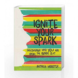 Ignite Your Spark by Patricia Wooster Book-9781582705644