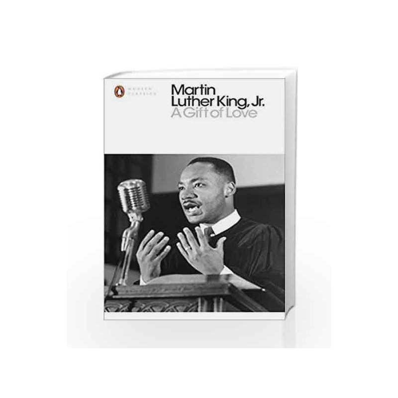 A Gift of Love: Sermons from Strength to Love (Penguin Modern Classics) by Jr., Martin Luther King, Book-9780141985183
