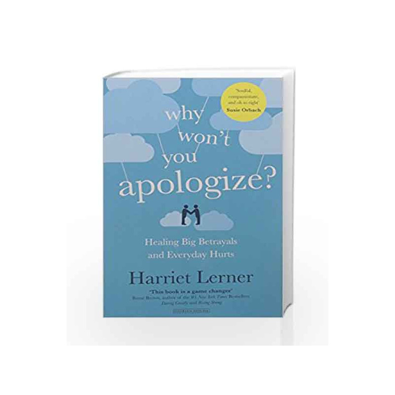 Why Won't You Apologize?: Healing Big Betrayals and Everyday Hurts by Harriet Lerner Book-9780715652084