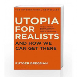 Utopia for Realists: And How We Can Get There by Rutger Bregman Book-9781408890271