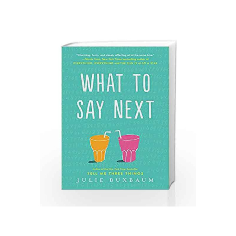What to Say Next by Julie Buxbaum Book-9781524764753