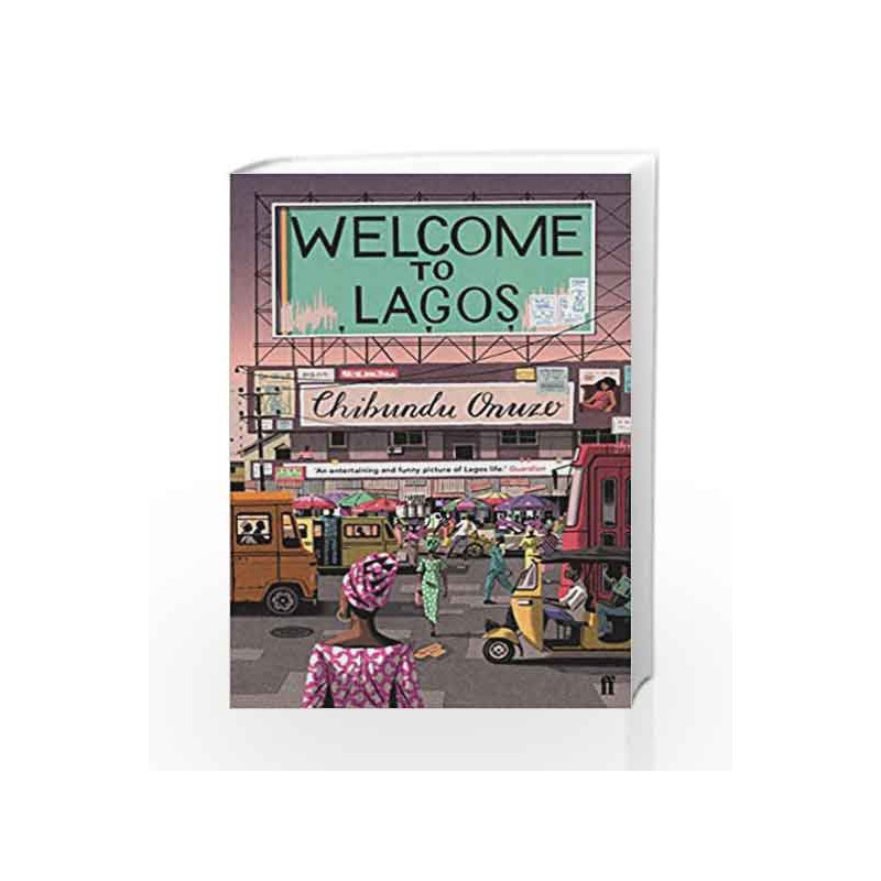 Welcome to Lagos by Chibundu Onuzo Book-9780571268955