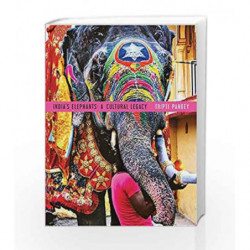 India                  s Elephants: A Cultural Legacy by Tripti Pandey Book-9780670089529