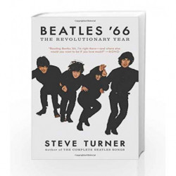 Beatles '66: The Revolutionary Year by Steve Turner Book-9780062475589
