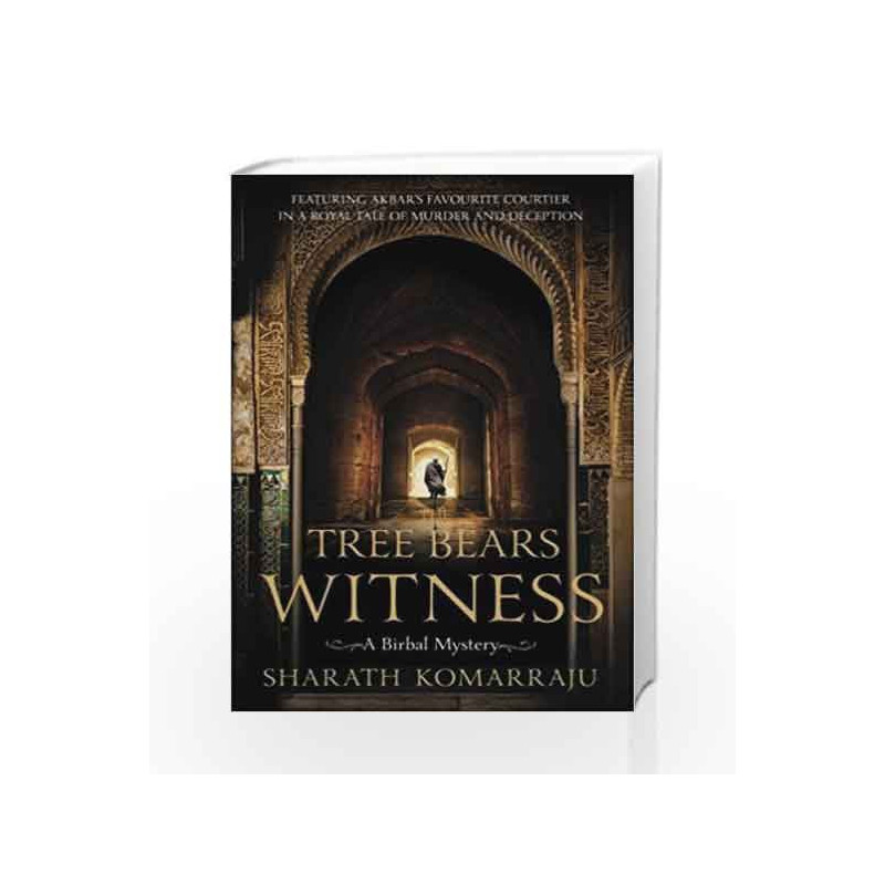 The Tree Bears Witness: A Birbal Mystery by Sharath Komarraju Book-9789386850447