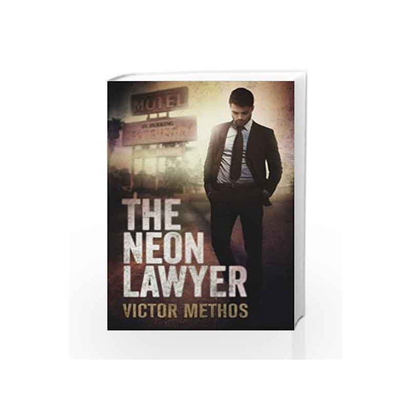 The Neon Lawyer by Victor Methos Book-9781477825976