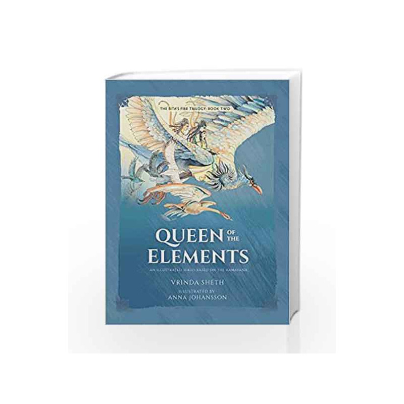 Queen of the Elements: An Illustrated Series Based on the Ramayana (Sita's Fire Trilogy) by Vrinda Sheth Book-9781608876600