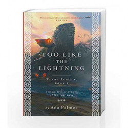 Too Like the Lightning: Terra Ignota, Book 01 by Ada Palmer Book-9781786699497