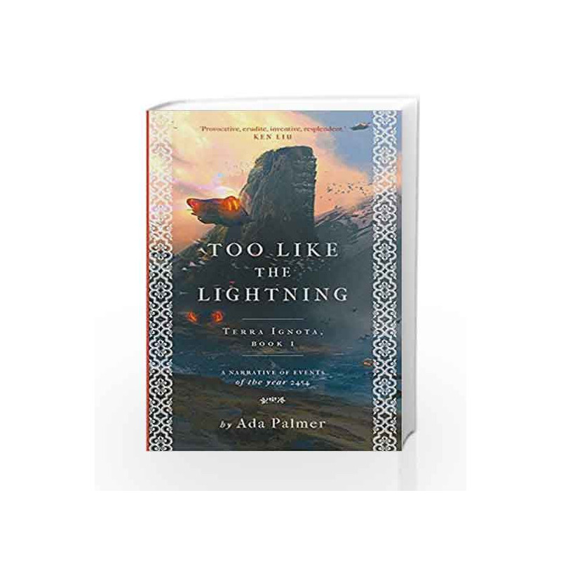 Too Like the Lightning: Terra Ignota, Book 01 by Ada Palmer Book-9781786699497
