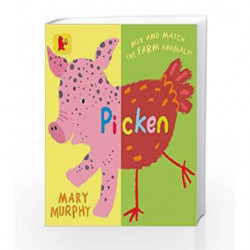 Picken: Mix and match the farm animals! (Baby Walker) by Mary  Murphy Book-9781406371376