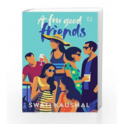 A Few Good Friends by Swati Kaushal Book-9789350097199