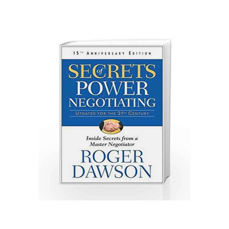 Secrets of Power Negotiating: Inside Secrets from a Master Negotiator by Roger Dawson Book-9789386215109