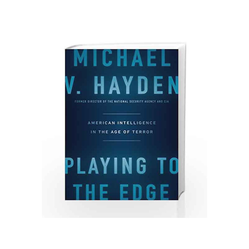 Playing to the Edge by Michael V. Hayden Book-9780143109983
