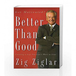 BETTER THAN GOOD by Zig Ziglar Book-9781404105751