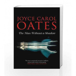 The Man Without a Shadow by Joyce Carol Oates Book-9780008165413