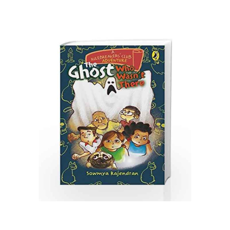 The Rulebreakers' Club:  The Ghost Who Wasn't There by Sowmya Rajendran Book-9780143428091