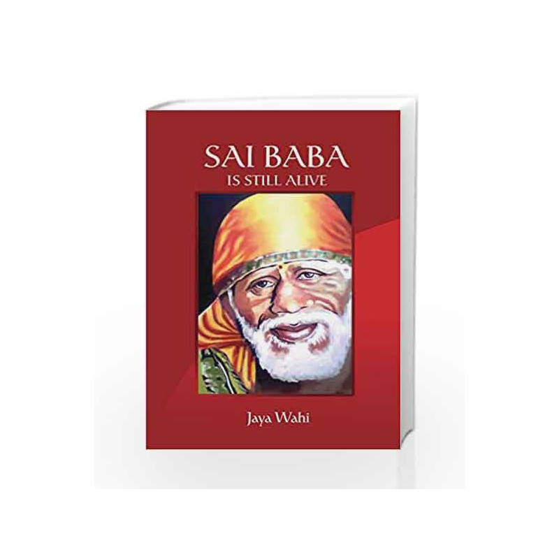 Sai Baba is Still Alive by Wahi Jaya Book-9789382299486