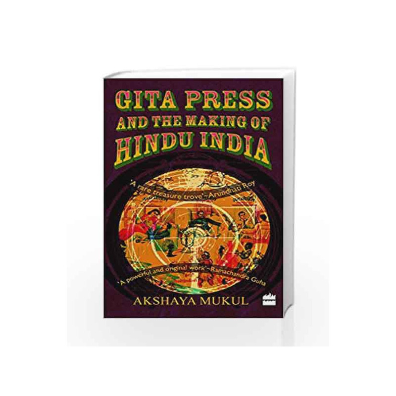Gita Press and the Making of Hindu India by MIKUL, AKSHAYA Book-9789352643905