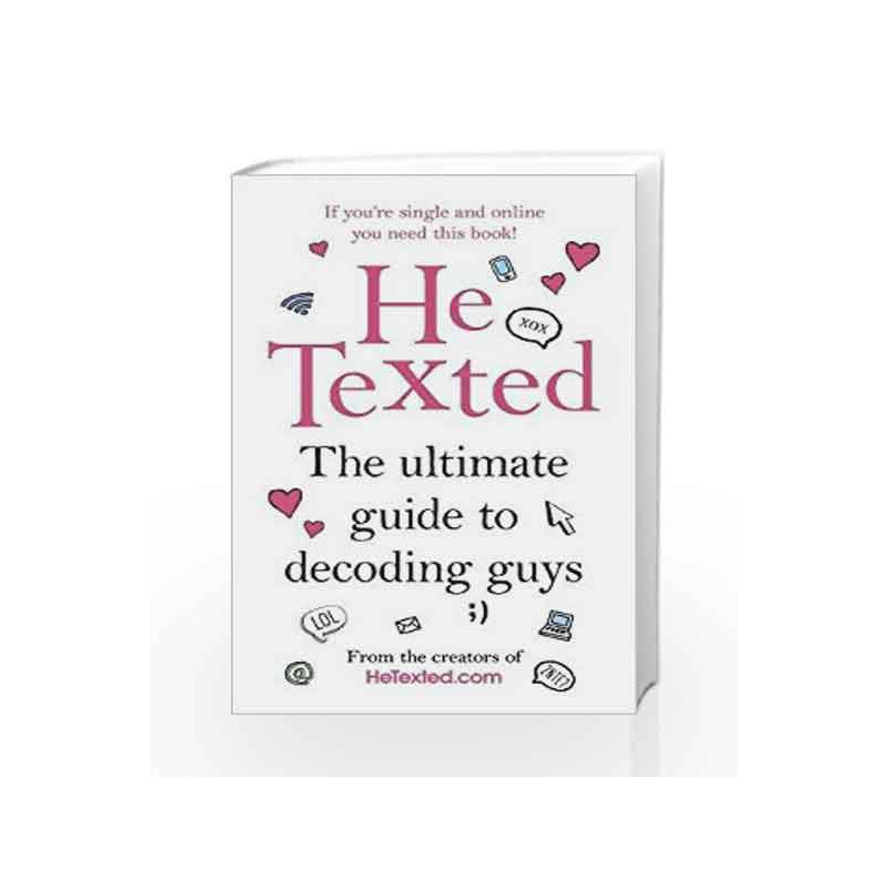 He Texted: The Ultimate Guide to Decoding Guys by Carrie Henderson-McDermott Book-9781780897288