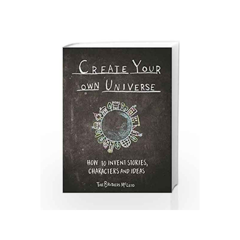 Create Your Own Universe by Myles McLeod Book-9781910552490