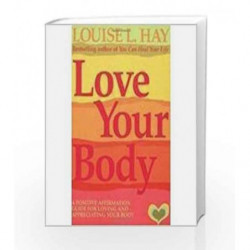 Love Your Body by Louise L. Hay Book-9788190565547