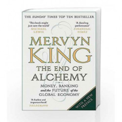 The End of Alchemy: Money, Banking and the Future of the Global Economy by Mervyn King Book-9780349140674
