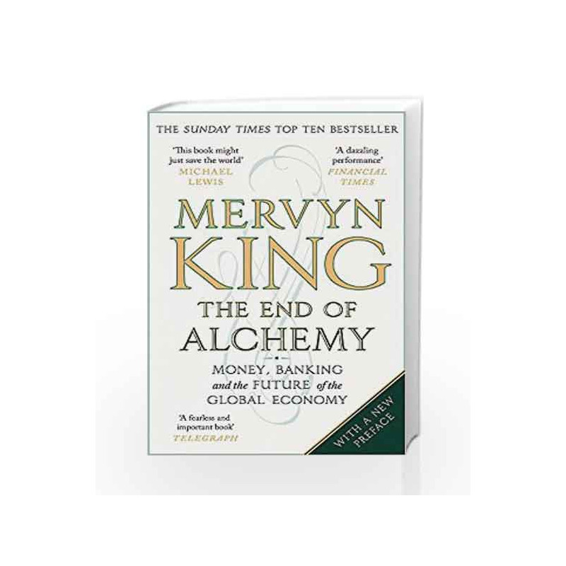 The End of Alchemy: Money, Banking and the Future of the Global Economy by Mervyn King Book-9780349140674