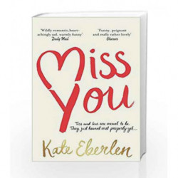 Miss You: The Hottest Book of the Summer by Kate Eberlen Book-9781509819959