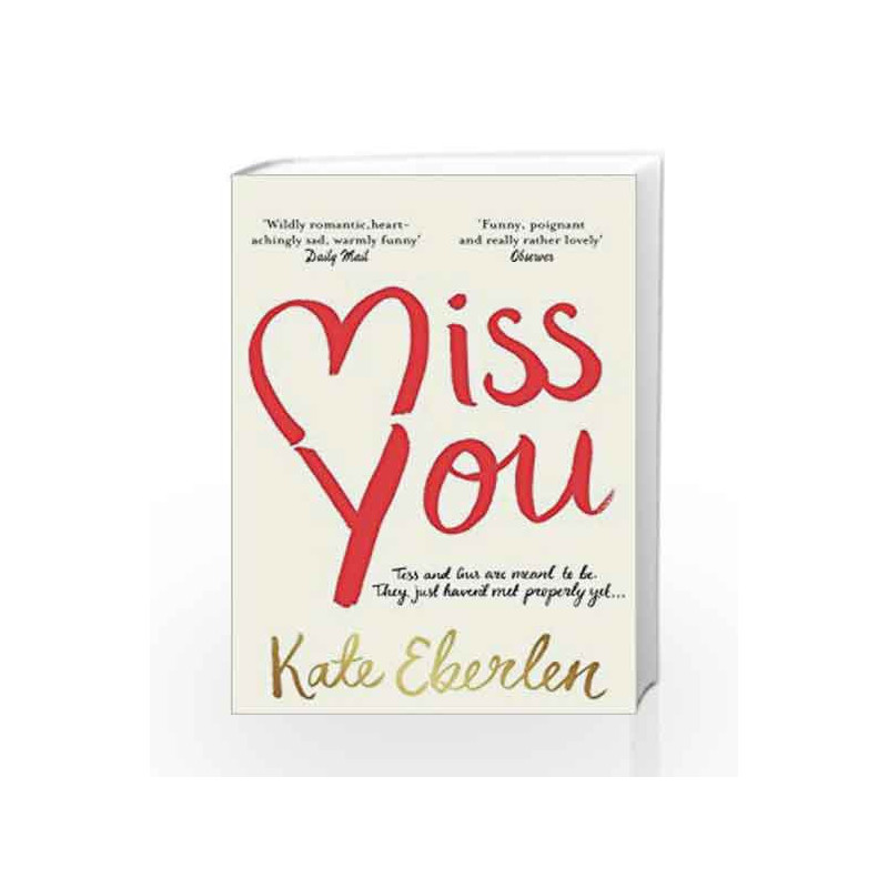 Miss You: The Hottest Book of the Summer by Kate Eberlen Book-9781509819959