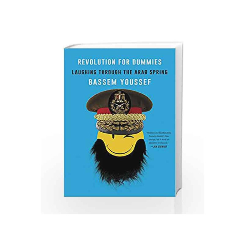 Revolution for Dummies: Laughing Through the Arab Spring by Bassem Youssef Book-9780062446893