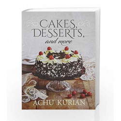 Cakes, Desserts, and More by Achu Kurian Book-9789386224538