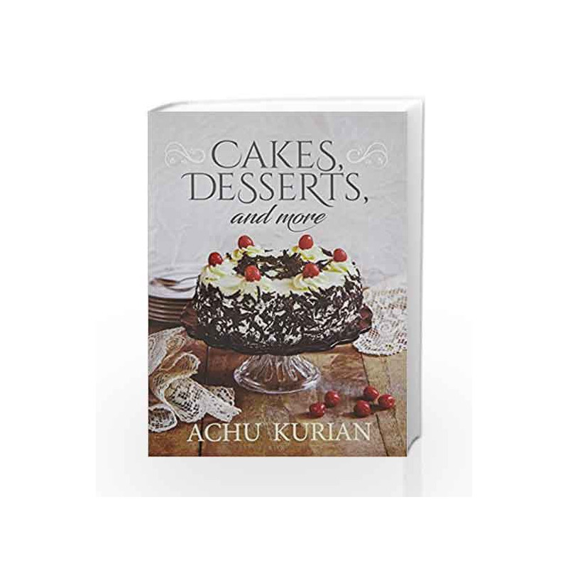 Cakes, Desserts, and More by Achu Kurian Book-9789386224538
