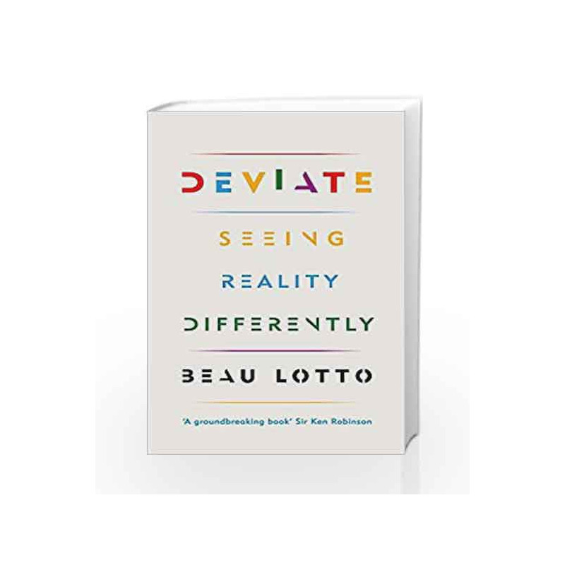 Deviate: Seeing Reality Differently by Beau Lotto Book-9781474607247