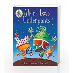 Aliens Love Underpants! by Claire Freedman Book-9781471161490