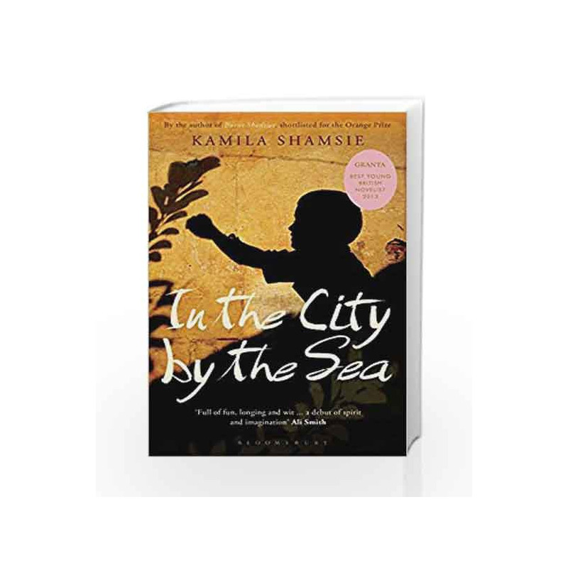In the City by the Sea by Kamila Shamsie Book-9781408888247