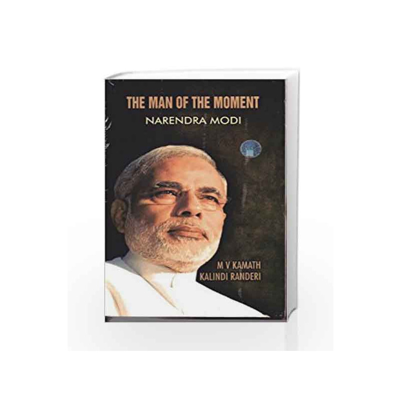 The Man of the Moment - Narendra Modi by Kalindi Randeri Book-9789325968387