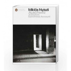 Auschwitz: A Doctor's Eyewitness Account (Penguin Modern Classics) by NYISZIL, MIKLOS Book-9780141392219
