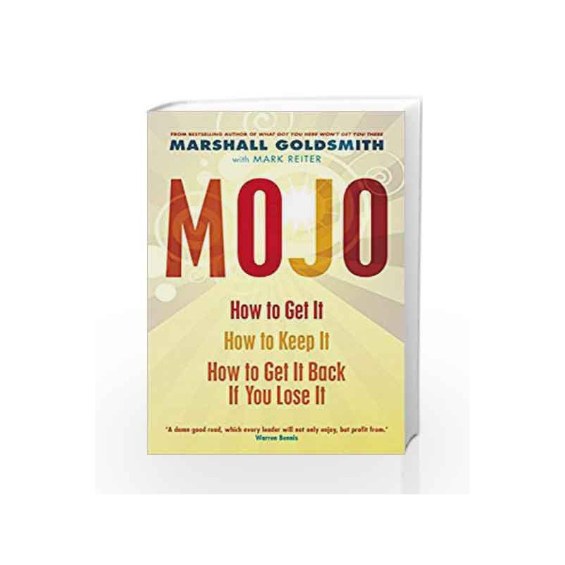 Mojo: How to Get It, How to Keep It, How to Get It Back If You Lose It by Marshall Goldsmith Book-9781846681462