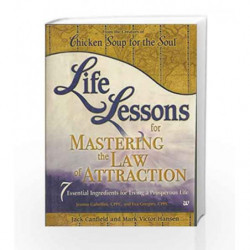 Life Lessons for Mastering The Law Of Attraction: Chicken Soup for the Soul by Canfield, Jack Book-9788189975869