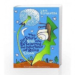 The Story of a Snail Who Discovered the Importance of Being Slow by Luis Sep?lveda Book-9781846884139