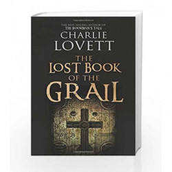 The Lost Book of the Grail by charlie lovett Book-9781846884214
