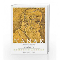 Nanak: The Correspondent of the Ultimate by Sumeet D Aurora Book-9789386349859